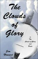 The Clouds of Glory: in The Clouds of Glory and Banjo 1424120098 Book Cover