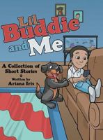 Lil Buddie and Me: A Collection of Short Stories 1480856584 Book Cover