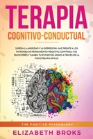 Terapia Cognitivo-Conductual: Supera la ansiedad y la depresi�n, haz frente a los patrones de pensamiento negativo, controla tus emociones y cambia tu estado de �nimo. 1951595939 Book Cover
