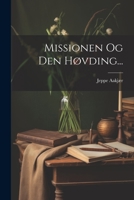 Missionen Og Den Høvding... 1022274465 Book Cover