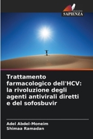 Trattamento farmacologico dell'HCV: la rivoluzione degli agenti antivirali diretti e del sofosbuvir (Italian Edition) 6209742009 Book Cover