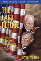 The Last Refuge: Patriotism, Politics, and the Environment in an Age of Terror 1559635282 Book Cover