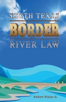 South Texas Border River Law B0BFVKG723 Book Cover