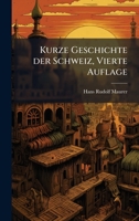 Kurze Geschichte der Schweiz, Vierte Auflage (German Edition) 1024535606 Book Cover