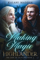 Making Magic With The Highlander: The Lady Of Loch Awe Book 2 B0BMZK9HXF Book Cover