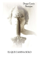 EL QUE CAMINA SOLO: El origen de El lobo gris B09GJTSZQ1 Book Cover