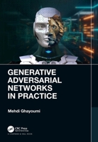 Generative Adversarial Networks in Practice 1032248440 Book Cover