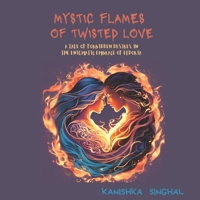 Mystic Flames of Twisted Love: A Tale of Forbidden Desires in the Enigmatic Embrace of Eldoria B0CVBQ1CTM Book Cover