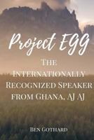 The Internationally Recognized Speaker from Ghana, AJ AJ 1946941026 Book Cover