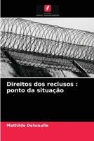 Direitos dos reclusos: ponto da situação 6203182931 Book Cover