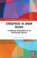 Atmosphere in Urban Design: A Workplace Ethnography of an Architecture Practice 103224710X Book Cover