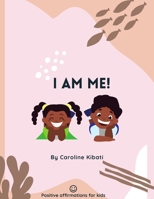 I am Me: A children's affirmation coloring book. B0939ZG58W Book Cover