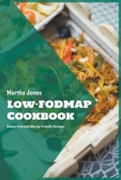 Low-FODMAP Cookbook: Gluten-Free and Allergy-Friendly Recipes B0B2KXC154 Book Cover