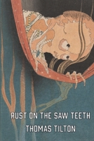 Rust on the Saw Teeth 1970860006 Book Cover
