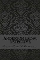 Anderson Crow, Detective 151768448X Book Cover
