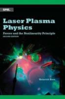 Laser Plasma Physics: Forces and the Nonlinearity Principle (SPIE Press Monograph Vol. PM75) 0819435090 Book Cover