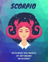 Scorpio, Gets What She wants, By Any Means Necessary: Astrology Workout Log Book B083XW5S8W Book Cover