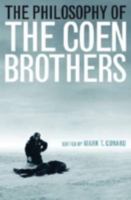 The Philosophy of the Coen Brothers (The Philosophy of Popular Culture) 0813134455 Book Cover