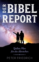 Der Bibelreport: Gottes Plan für die Menschen (German Edition) 3695762314 Book Cover