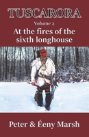 TUSCARORA II: At the fires at the sixth longhouse B0GPGS45MS Book Cover