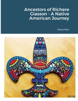Ancestors of Richere Giasson: A Native American Journey 1312606983 Book Cover