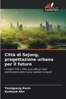 Città di Sejong, progettazione urbana per il futuro (Italian Edition) 6206934217 Book Cover