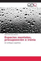 Espacios mentales, presuposición e ironía 6202152702 Book Cover