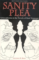 Sanity Plea: Schizophrenia in the Novels of Kurt Vonnegut 0817307524 Book Cover