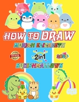 How To Draw Moriah.Elizabeth and Squishies With Me Coloring Book: Deluxe Edition Learn to Draw Moriah.Elizabeth for Kids, Boys, Girls, Ages 8-12 9-12 ... Gifts For Any Occasion in Work Office, Home B0CPJ5PB65 Book Cover