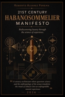 21ST CENTURY HABANOSOMMELIER MANIFESTO: A sensory architecture where quantum science and the anthropology of the senses transform the tobacco ritual into an unforgettable mental experience B0H6Y6PFH4 Book Cover
