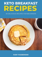 Keto Breakfast Recipes: 50 Delicious Recipes for Beginners 1678047945 Book Cover