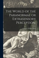 World of the Paranormal or Extrasensory Perception 1014974267 Book Cover