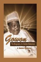 Gowon: The Biography of a Soldier-Statesman 1906704589 Book Cover