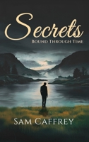 Secrets: Bound Through Time 1917760221 Book Cover