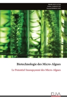 Biotechnologie des Micro-Algues: Le Potentiel Insoupçonné des Micro-Algues (French Edition) 9999339034 Book Cover
