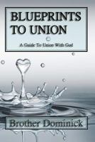 Blueprints To Union by Brother Dominick 0692746595 Book Cover