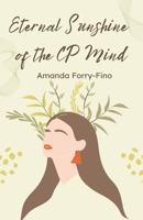 Eternal Sunshine of the CP Mind` B09DMWBWZJ Book Cover