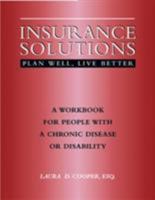 Insurance Solutions- Plan Well, Live Better: A Workbook for People with Chronic Disease or Disability 1888799552 Book Cover