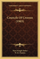 Councils of Croesus 0548667861 Book Cover