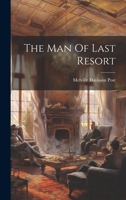 The Man Of Last Resort 1022385399 Book Cover