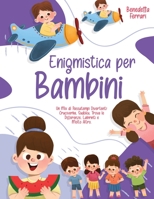 Enigmistica per Bambini: Un Mix di Passatempi Divertenti: Cruciverba, Sudoku, Trova le Differenze, Labirinti e Molto Altro. B08RYHRXKN Book Cover