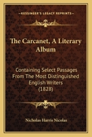 The Carcanet, A Literary Album: Containing Select Passages From The Most Distinguished English Writers 1166982653 Book Cover