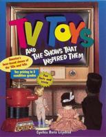 TV Toys and the Shows That Inspired Them 0873414403 Book Cover