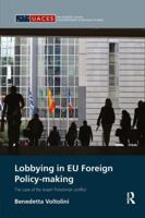 Lobbying in EU Foreign Policy-making: The case of the Israeli-Palestinian conflict 1138039012 Book Cover