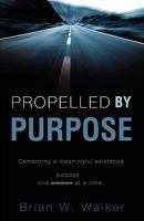 Propelled by Purpose 1607917696 Book Cover