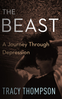 The Beast: A Journey Through Depression 0452276950 Book Cover