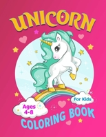 Unicorn Coloring Book: For Kids Ages 4-8 A Fun Kid Workbook Game For Learning, Coloring, Dot To Dot, Mazes, Word Search and More B085RTM4F5 Book Cover