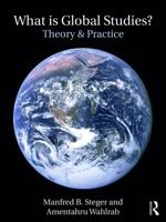 What Is Global Studies?: Theory & Practice 0415684838 Book Cover