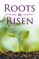 Roots to Risen: Coming Out Unscathed 1638749515 Book Cover