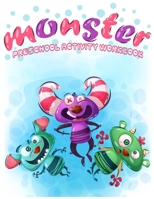 Monsters Preschool Activity Workbook: Fun Games and Activities to Support Toddlers, Kindergarten, Pre-k to First grade Math Skills and number writing practice books 1671326652 Book Cover